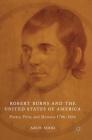 Robert Burns and the United States of America: Poetry, Print, and Memory 1786-1866 By Arun Sood Cover Image