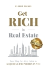 Get Rich in Real Estate: Your Step-by-Step Guide to Acquiring Properties in NYC Cover Image