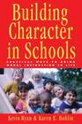 Building Character in Schools: Practical Ways to Bring Moral Instruction to Life Cover Image