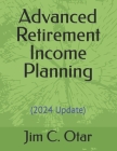 Advanced Retirement Income Planning By Jim C. Otar Cover Image
