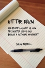 Hit the Drum: An Insider's Account of How the Charter School Idea Became a National Movement By Sarah Tantillo Cover Image