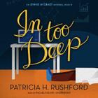 In Too Deep (Jennie McGrady Mysteries #8) By Patricia H. Rushford, Rachel Dulude (Read by) Cover Image
