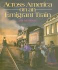 Across America on an Emigrant Train By Jim Murphy Cover Image