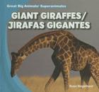 Giant Giraffes/Jirafas Gigantes (Great Big Animals / Superanimales) By Ryan Nagelhout Cover Image