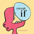 except if By Jim Averbeck, Jim Averbeck (Illustrator) Cover Image