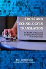Tools and Technology in Translation: The Profile of Beginning Language Professionals in the Digital Age By Rafa Lombardino Cover Image