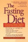 The Fasting Diet: A Practical Five-Day Program for Increased Energy, Greater Stamina, and a Clearer Mind Cover Image