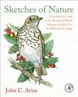 Sketches of Nature: A Geneticist's Look at the Biological World During a Golden Era of Molecular Ecology By John C. Avise Cover Image