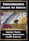 How Consciousness Became the Universe: Quantum Physics, Cosmology, Neuroscience, Parallel Universes By Roger Penrose, Brandon Carter, Deepak Chopra Cover Image