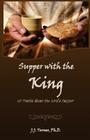 Supper With The King: 60 Truths Aboout The Lord's Supper By J. J. Turner Cover Image