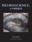 Neuroscience: A Primer (softcover) Cover Image