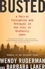 Busted: A Tale of Corruption and Betrayal in the City of Brotherly Love By Wendy Ruderman, Barbara Laker Cover Image