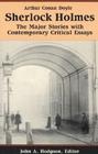 Sherlock Holmes: The Major Stories with Contemporary Critical Essays (Bedford Series in History & Culture) By Arthur Conan Doyle, John A. Hodgson (Editor) Cover Image