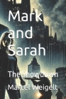 Mark and Sarah: The Showdown By Marcel Weigelt Cover Image