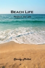 Beach Life: Perfect for you By Sandy Miller Cover Image