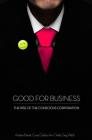 Good for Business: The Rise of the Conscious Corporation By Andrew Benett, Ann O'Reilly, Cavas Gobhai, Greg Welch Cover Image