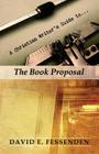 A Christian Writer's Guide to the Book Proposal By David E. Fessenden Cover Image