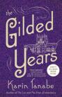 The Gilded Years: A Novel By Karin Tanabe Cover Image