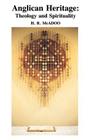 Anglican Heritage: Theology and Spirituality By H. R. McAdoo Cover Image