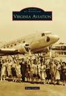 Virginia Aviation (Images of Aviation) By Roger Connor Cover Image