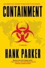 Containment: A Thriller By Hank Parker Cover Image