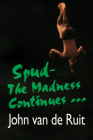 Spud-The Madness Continues By John van de Ruit Cover Image