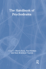 The Handbook of Psychodrama By Marcia Karp (Editor), Paul Holmes (Editor), Kate Bradshaw Tauvon (Editor) Cover Image