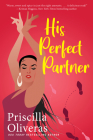 His Perfect Partner: A Feel-Good Multicultural Romance (Matched to Perfection #1) By Priscilla Oliveras Cover Image