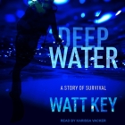 Deep Water By Watt Key, Karissa Vacker (Read by) Cover Image