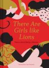 There are Girls like Lions: Poems about Being a Woman (Poetry Anthology, Feminist Literature, Illustrated Book of Poems) Cover Image