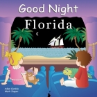 Good Night Florida (Good Night Our World) By Adam Gamble, Mark Jasper, Joe Veno (Illustrator) Cover Image