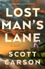 Lost Man's Lane: A Novel By Scott Carson Cover Image