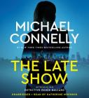 The Late Show By Michael Connelly, Katherine Moennig (Read by) Cover Image