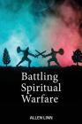 Battling Spiritual Warfare By Allen Linn, Patrick Day (Editor) Cover Image