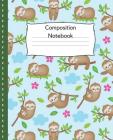 Composition Notebook: Sloth Notebook/ Composition Notebook/Novelty Notebook/ Wide Ruled, 7.5 x 9.25, 100 pages Cover Image