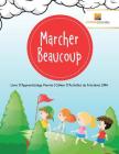 Marcher Beaucoup: Livre D'Apprentissage Permis Cahier D'Activités de Fractions CM4 Cover Image