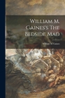 William M. Gaines's The Bedside Mad By William M. Gaines Cover Image