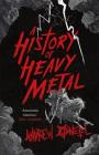 A History of Heavy Metal By Andrew O'Neill Cover Image