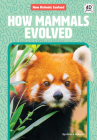 How Mammals Evolved Cover Image
