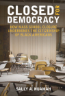 Closed for Democracy: How Mass School Closure Undermines the Citizenship of Black Americans By Sally A. Nuamah Cover Image