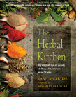 The Herbal Kitchen: Bring Lasting Health to You and Your Family with 50 Easy-To-Find Common Herbs and Over 250 Recipes Cover Image