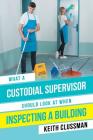 What a Custodial Supervisor Should Look at When Inspecting a Building Cover Image