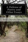 A Defense of Poetry and Other Essays By Percy Bysshe Shelley Cover Image