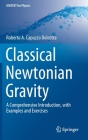 Classical Newtonian Gravity: A Comprehensive Introduction, with Examples and Exercises (Unitext for Physics) By Roberto A. Capuzzo Dolcetta Cover Image