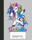 Calligraphy Paper: ISABELLE Unicorn Rainbow Notebook By Weezag Cover Image