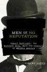 Men of No Reputation: Robert Boatright, the Buckfoot Gang, and the Fleecing of Middle America (Ozarks Studies) Cover Image