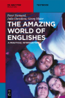 The Amazing World of Englishes: A Practical Introduction (Mouton Textbook) Cover Image