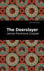 The Deerslayer By James Fenimore Cooper, Mint Editions (Contribution by) Cover Image