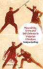 Masculinity, Crime and Self-Defence in Victorian Literature: Duelling with Danger (Crime Files) By E. Godfrey Cover Image