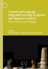 Content and Language Integrated Learning in Spanish and Japanese Contexts: Policy, Practice and Pedagogy Cover Image